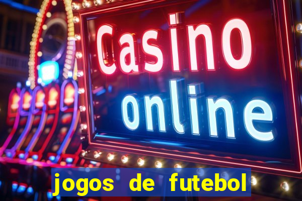 jogos de futebol com dinheiro infinito